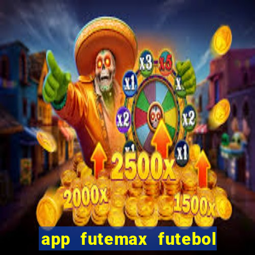 app futemax futebol ao vivo